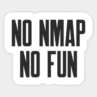 Cybersecurity No NMAP no Fun Sticker